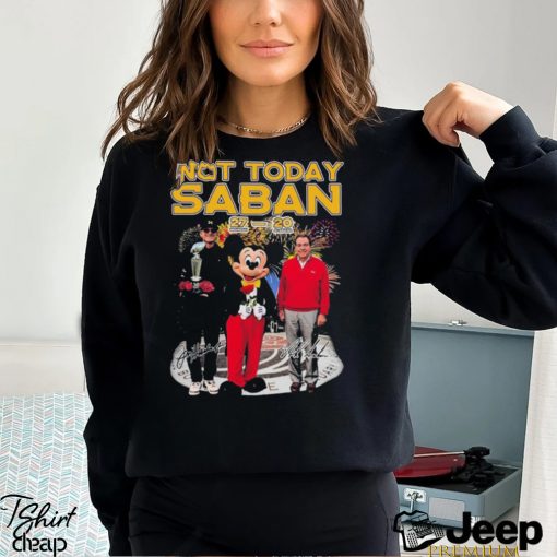 Mickey Mouse Jim Harbaugh And Nick Saban Not Today Saban 27 20 Alabama Crimson Tide Signatures Shirt