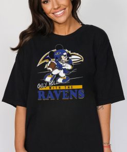 Mickey Mouse Only Roll With The Ravens NFL Baltimore Ravens Shirt