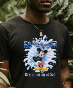 Mickey Mouse Splash Mountain Dry Is Not An Option T shirt