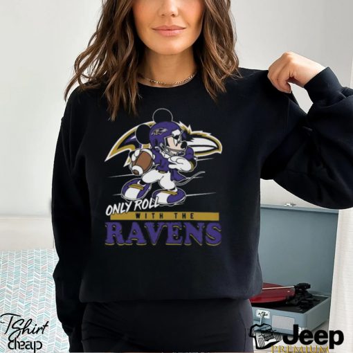 Mickey Mouse only roll with the Baltimore Ravens 2024 shirt