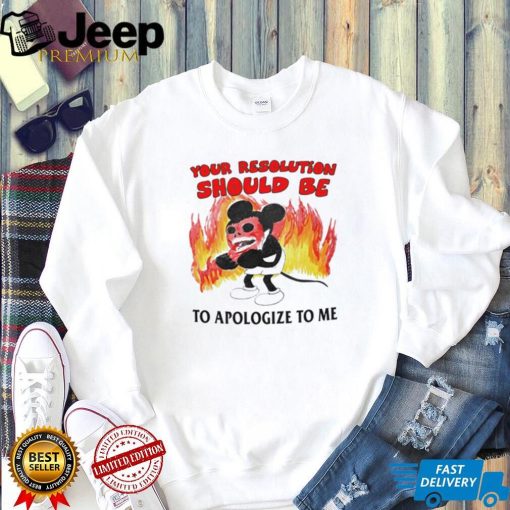 Mickey Mouse your solution should be to apologize to me shirt