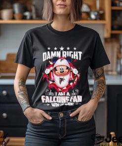 Mickey mouse damn right I am a Atlanta Falcons fan win or lose shirt