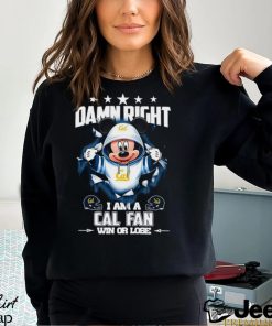 Mickey mouse damn right I am a California Golden Bears fan win or lose shirt