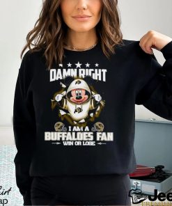 Mickey mouse damn right I am a Colorado Buffaloes fan win or lose shirt