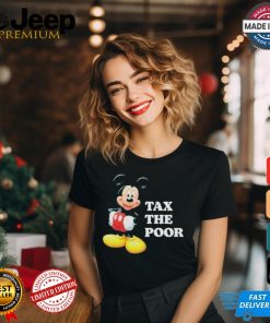 Mickey mouse tax the poor T shirt