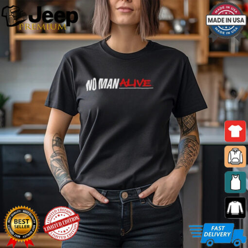 Mikebisping No Man Alive T shirt