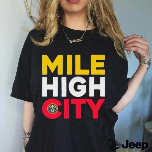 Mile High City Denver Nuggets Basketball NBA logo shirt