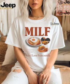 Milf Mom I Love Francesinha Shirt