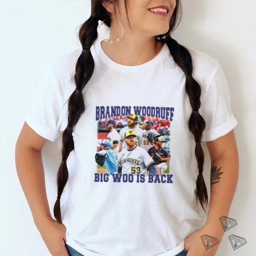 Milwaukee Brewers Brandon Woodruff big Woo is back shirt