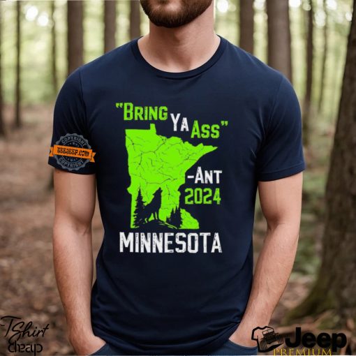 Minnesota Timberwolves Anthony Edwards bring ya ass ant 2024 shirt