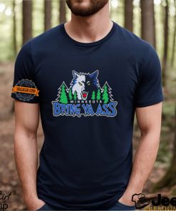 Minnesota Timberwolves bring ya ass 2024 shirt