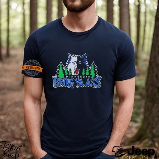 Minnesota Timberwolves bring ya ass 2024 shirt