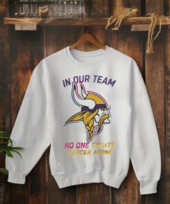 Minnesota Vikings NFL In Our Team No One Fights Cancer Alone 2024 Shirt