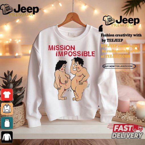 Mission Impossible Joke Comic People Tee shirt