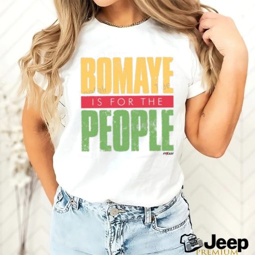 Mlw Bomaye Is For The People Shirts