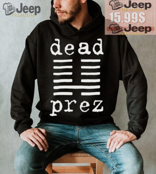 Mm The Boys Dead Prez Shirt