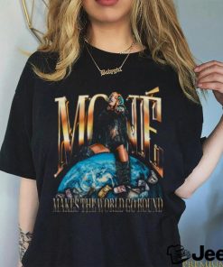 Moné Makes the World Go Round Shirt