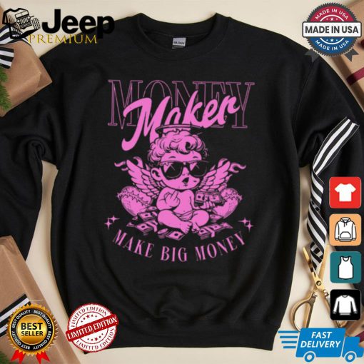 Money Maker Make Big T Shirt