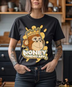 Money minded apes shirt