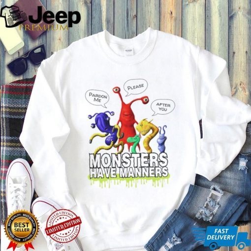 Monsters Have Manners cartoon shirt