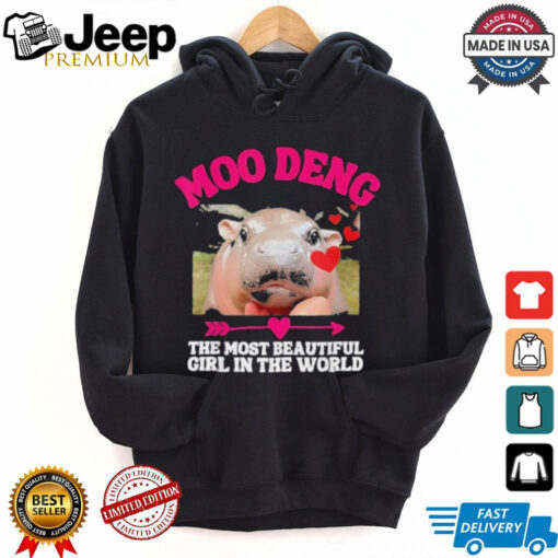 Moo Deng The Most Beautiful Girl In The World T Shirt