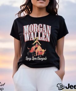 Morgan Wallen Long Live Cowgirls Shirt