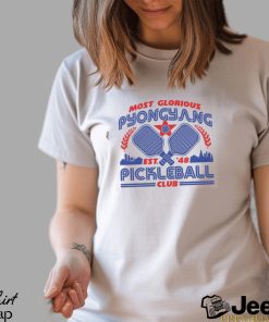 Most Glorious Pyongyang Pickleball Club Shirt