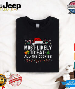 Most Likely TO EAT ALL THE COOKIES T Shirt