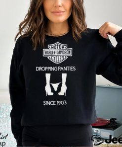 Motor Harley Davidson Cycles Dropping Panties Since 1903 Shirt