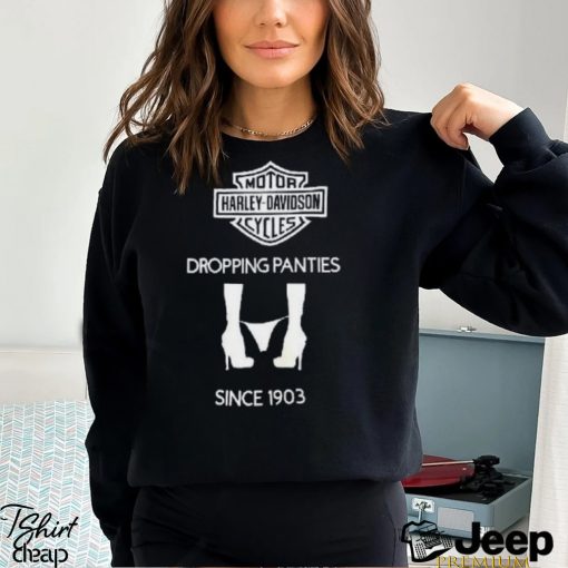 Motor Harley Davidson Cycles Dropping Panties Since 1903 Shirt