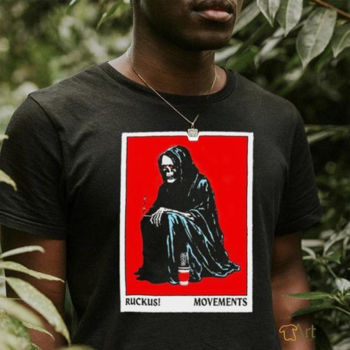 Movements Ruckus Reaper shirt