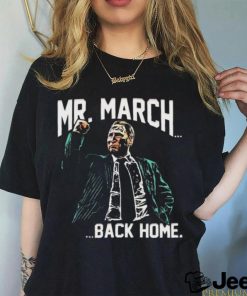 Mr. March…Back Home shirt