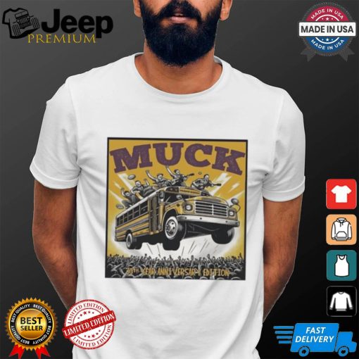 Muck 30th Year Anniversary Edition Shirt