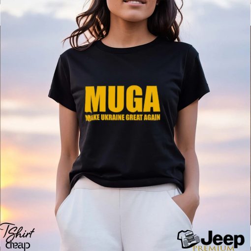 Muga Make Ukraine Great Again Shirt