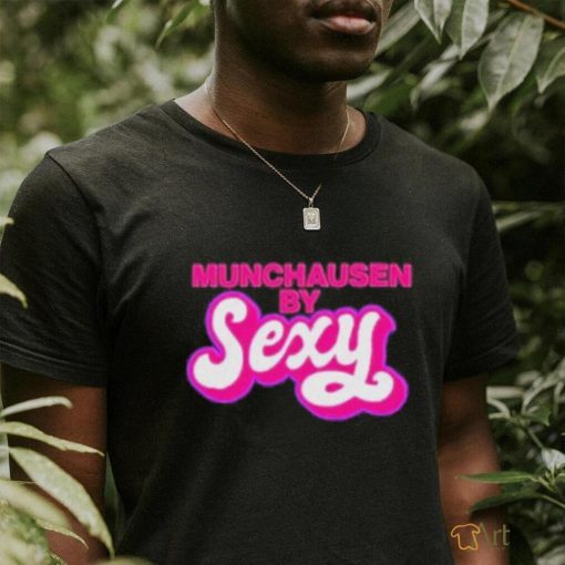 Munchausen by sexy T shirt