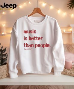 Music Is Better Than People Kanye’S Diary T Shirt