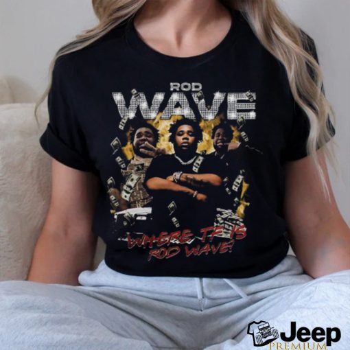 Must Have Rod Wave Shirt