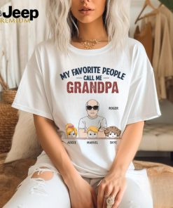 My Favorite People Call Me Grandpa Custom Shirt Gift For Papa shirt