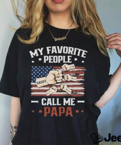 My Favorite People Call Me Papa T shirt