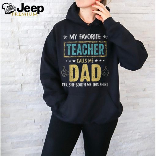 My Favorite Teacher Calls Me Dad Vintage Father's Day T Shirt