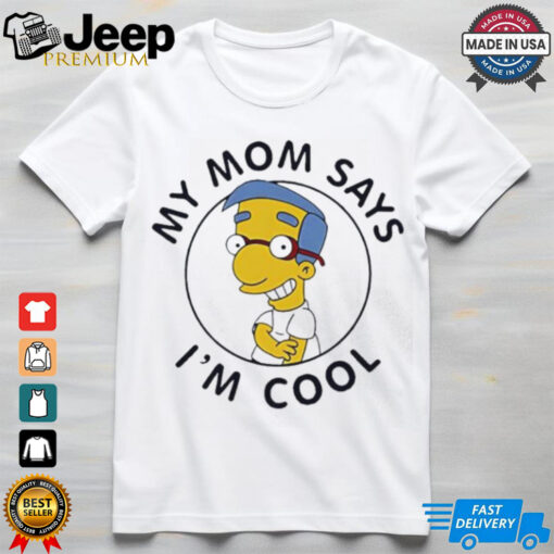 My Mom Says I’m Cool Simpsons shirt