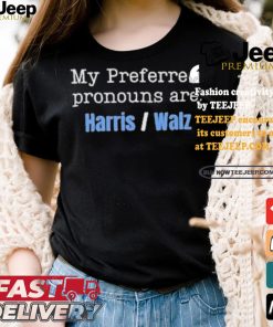 My Preferred Pronouns Are Harris Walz T shirt