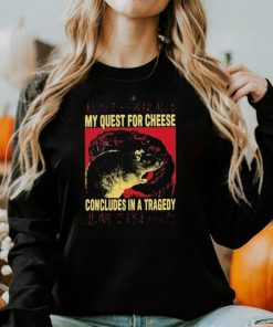 My Quest For Cheese Concludes in a Tradegy Rat Japanese T Shirt