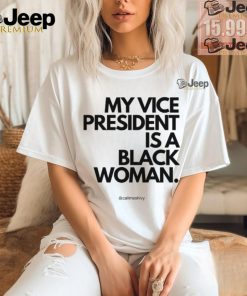 My Vice President Is A Black Women Tee Shirt