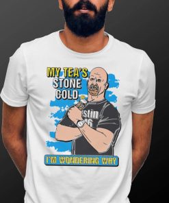 My tea’s Stone Cold I’m wondering why 2024 shirt