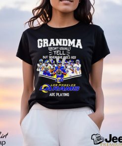 NFL Grandma Doesn’t Usually Yell But When She Does Her Los Angeles Rams Are Playing Football Team signature shirt