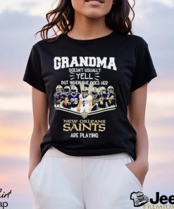 NFL Grandma Doesn’t Usually Yell But When She Does Her New Orleans Saints Are Playing Football Team signature shirt