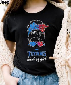 NFL Tennessee Titans Kind Of Girl shirt