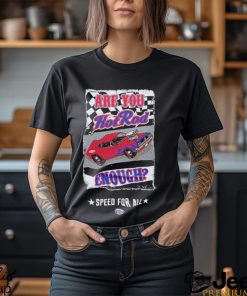 NHRA Vive La Fete Women’s Hot Rod Enough T Shirt