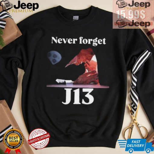 Never Forget J13 Trump shirt